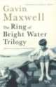 The Ring of Bright Water Trilogy, Gavin Maxwell 