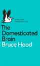 The Domesticated Brain. A Pelican Introduction, Bruce Hood 