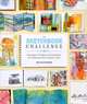 The Sketchbook Challenge: Techniques, Prompts, and Inspiration for Achieving Your Creative Goals, Sue Bleiweiss 
