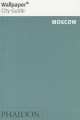 Wallpaper* City Guide Moscow 2014, Phaidon Editors 