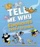Tell Me Why. Elephants Have Trunks, Taylor Barbara 