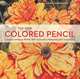 The New Colored Pencil: Create Luminous Works with Innovative Materials and Techniques, Kristy Ann Kutch 