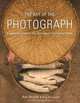 The Art of The Photograph: Essential Habits for Stronger Compostitions, Art Wolfe, Rob Sheppard 