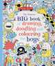 Big Book of Drawing, Doodling and Colouring for Boys, James Maclaine, Fiona Watt 