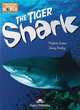 The Tiger Shark: Reader: Level B1, Virginia Evans, Jenny Dooley 