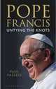 Pope Francis. Untying the Knots, Vallely Paul 