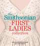The Smithsonian First Ladies Collection, Lisa Kathleen Graddy, Amy Pastan 