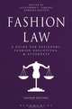 Fashion Law: A Guide for Designers, Fashion Executives, and Attorneys, 