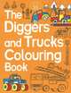 The Diggers and Trucks Colouring Book, 