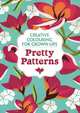 Pretty Patterns: Creative Colouring for Grown-Ups, 