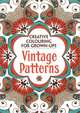 Vintage Patterns: Creative Colouring for Grown-Ups, 