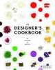 The Designer's Cookbook. 12 Colors, 12 Menus, Tatjana Reimann 