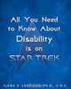 All You Need to Know about Disability Is on Star Trek, Ilana S. Lehmann 