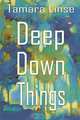 Deep Down Things, Tamara Linse 