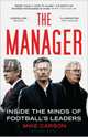 Manager: Inside the Minds of Football's Leaders, Carson Mike 