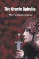 The Oracle Ophelia, Mary Colleen Carney 