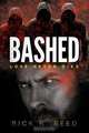 Bashed, Rick R. Reed 