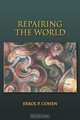 Repairing the World, Errol P. Cohen 