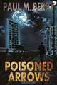 Poisoned Arrows, Paul M. Berry 