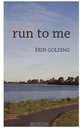 Run to Me, Erin Golding 