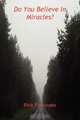 Do You Believe in Miracles?, Rick Fortunato 