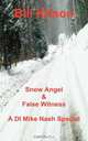 Snow Angel & False Witness, Bill Kitson 