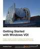 Getting Started with Windows VDI, Andrew Fryer 