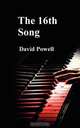 The 16th Song, David Powell 