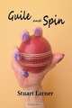 Guile and Spin, Stuart Louis Larner 
