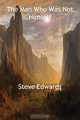 The Man Who Was Not Himself, Steve Edwards 