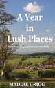 A Year in Lush Places, Maddie Grigg 
