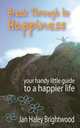 Break Through to Happiness, Jan Haley Brightwood 