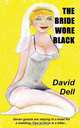 The Bride Wore Black, David Dell 