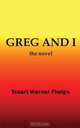 Greg and I, Stuart Warner Phelps 