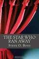 The Star Who Ran Away, Steve O. Boyo 