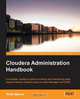 Cloudera Administration Handbook, Rohit Menon 