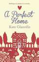 A Perfect Home, Kate Glanville 