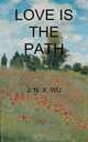 LOVE IS THE PATH, J. N. X. WU 