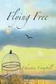 Flying Free, Christine Campbell 
