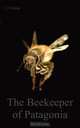 The Beekeeper of Patagonia, U. N. Owan 