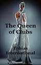 The Queen of Clubs, Tobias International 