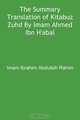 The Summary Translation of Kitabuz Zuhd by Imam Ahmed Ibn H