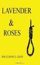 Lavender & Roses, Holly-Rose E. Crow 