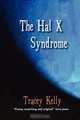 The Hal X Syndrome, Tracey Kelly 