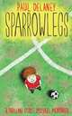 Sparrowlegs, Paul Delaney 