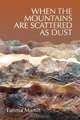 When the Mountains are Scattered as Dust, Fatima Martin 