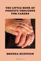 The Little Book of Positive Thoughts for Carers, Brenda Munitich 