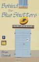 Behind the Blue Shutters, Brian Doswell 