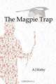 The Magpie Trap, A. J. Kirby 