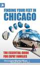 Finding Your Feet in Chicago - The Essential Guide for Expat Families, V. Ronique Martin-Place 